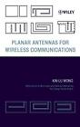 Planar Antennas for Wireless Communications by Kin-Lu Wong (English) Hardcover B