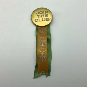 JOIN THE CLUB! Pinback Ribbon Pin Badge Button Not Sure Vintage Fraternal? HELP - Picture 1 of 11