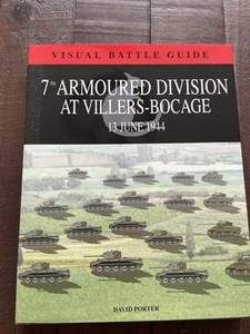 Visual Battle Guide: 7th Armoured Division at Villers-Bocage HB David Porter - Bild 1 von 11