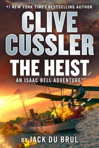 Clive Cussler The Heist (An Isaac Bell Adventure) - Picture 1 of 2