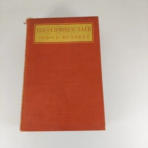 The Old Wives' Tale A Novel Of Life by Arnold Bennett, Hodder & Stoughton HC - Picture 1 of 16