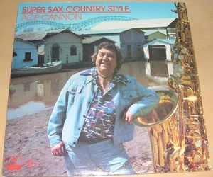ACE CANNON - Super Sax Country Style (LP, 1975) Very Good+ - Picture 1 of 1