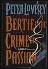 Peter LOVESEY / Bertie & Le Crime de la Passion 1ère édition 1995