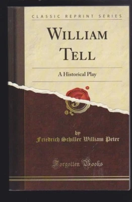 William Tell: A Historical Play (Classic Reprint) by J. G. Lockhart Paperback LN - Image 1 of 4