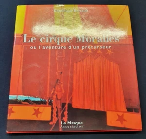 Le cirque Morallès ou l'aventure d'un précurseur D. Bertault 2002 - Picture 1 of 6