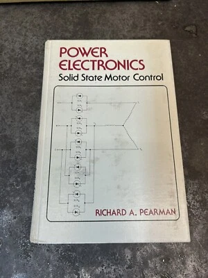 Power Electronics Soild State Motor Control Richard A. Pearman 1980 Hardcover - Image 1 of 4