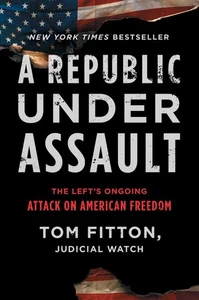 A Republic Under Assault: The Left's Ongoing Attack on American Freedom (Jud... - Bild 1 von 1