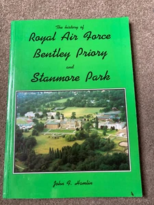 History of Royal Air Force Bentley Priory and Stanmore Park by John F. Hamlin - Imagen 1 de 6