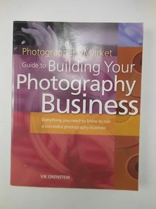 Photographers Market Guide to Building Your Photography Business Vic Orenstein - Imagen 1 de 6