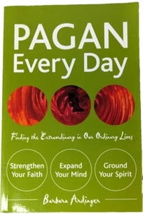 Pagan Every Day PB 2006 by Barbara Ardinger Ph.D. - Daily Practices & Insights - Picture 1 of 7