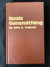 1st edition, 1st printing! Basic Gunsmithing by Traister, John E 1979 HC Good