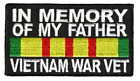 IN MEMORY OF MY FATHER VIETNAM WAR VET PATCH - Color - Veteran Owned Business.