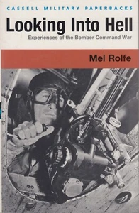 Looking Into Hell - Experiences of the Bomber Command War - Mel Rolfe - Bild 1 von 2