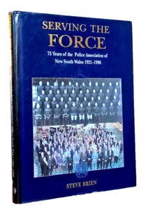SERVING THE FORCE Steve Brien NSW Australia Police Officer Union New South Wales - Picture 1 of 1
