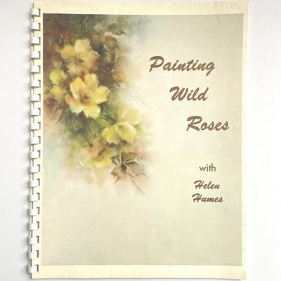 Painting Wild Roses with Helen Humes China Painting Techniques Pattern Book - Image 1 of 4