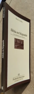 Alésia en Séquanie Les Commentaires du Centurion Henri Le MIRE éd SPL 1992 - Imagen 1 de 3