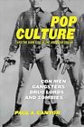 Pop Culture and the Dark Side of the American Dream : Con Men, Gangsters, Dru...