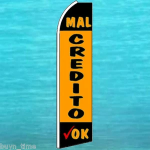 MAL CREDITO OK (Bad Credit) FLUTTER FLAG Advertising Sign Feather Swooper Banner - Picture 1 of 5
