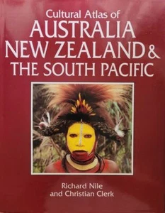 RICHARD NILE AND CHRISTIAN CLERK Cultural Atlas of Australia, New Zealand & The - Picture 1 of 1