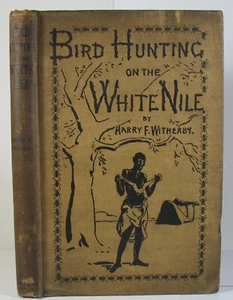 1902 Harry F. Witherby Bird Hunting White Nile Soudan Sudan Africa Ornithology - Imagen 1 de 9