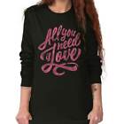All You Need Is Love Cute Valentine's Day Long Sleeve T Shirt Tees For Women