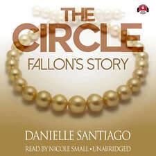 The Circle: Fallon's Story by Danielle Santiago 2015 Unabridged CD 9781504620581