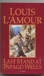 Last Stand at Papago Wells by Louis L'Amour (1998, Paperback) - Picture 1 of 2