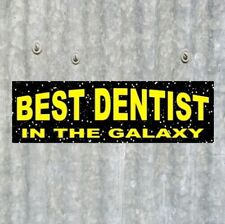 Funny "BEST DENTIST IN THE GALAXY" dentistry decal BUMPER STICKER sign business