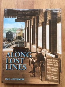 Along Lost Lines by Paul Atterbury Hardback, David & Charles 2007 - Picture 1 of 3