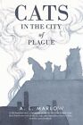 Cats In The City Of Plague Hardcover By Marlow A L Like New Used Free S