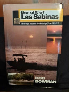 The gift of Las Sabinas: The history of the Sabine River Authority 1949-1999,HC - Bild 1 von 6