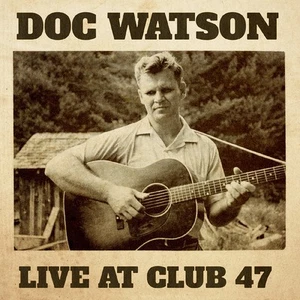 Doc Watson Live at Club 47 (Vinyl) 12" Album (US IMPORT) - Picture 1 of 1