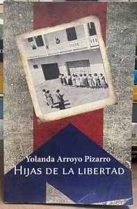 Puerto Rico, 2016, HIJAS DE LA LIBERTAD, Yolanda Arroyo Pizarro, 55pgs - Picture 1 of 8