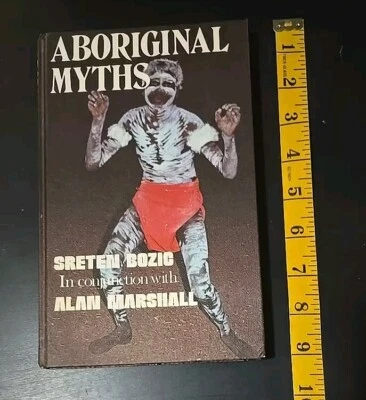 AUSTRALIAN ABORIGINAL MYTHS SRETEN BOZIC & MARSHALL 1972 ILLUSTRATED HARDCOVER - Image 1 of 4