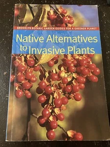 BBG Guides for a Greener Planet Ser.: Einheimische Alternativen zu invasiven Pflanzen von - Bild 1 von 7