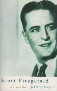 JEFFREY MEYERS F. Scott Fitzgerald - A Biography 1995 SC Book - Picture 1 of 1