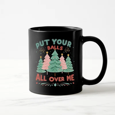 Taza de árbol de Navidad Put Your Ball All Over Me divertida taza de café de Navidad adulto Foto 1 de 2