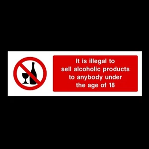 Illegal to Sell Alcohol to Under 18's 300x100mm Plastic Sign OR Sticker (PG21) - Picture 1 of 1