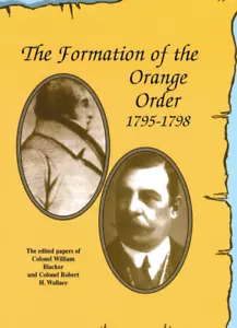 Formation of the Orange Order, 1795-98: The Edited Papers of Colonel William Bla - Picture 1 of 12