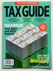 THE ESSENTIAL 2025 TAX GUIDE Magazine GET THE BIGGEST REFUND! Brand New - Picture 1 of 3