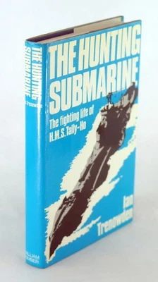 Ian Trenowden 1974 The Hunting Submarine The Fighting Life Of HMS Tally-Ho HC DJ - Image 1 of 4