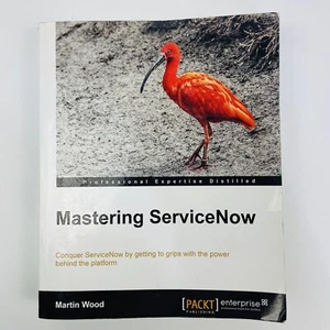 Mastering ServiceNow by Wood, Martin Paperback Book In Good Used Condition - Bild 1 von 9