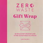 Christine Leech Zero Waste: Gift Wrap (Paperback) Zero Waste