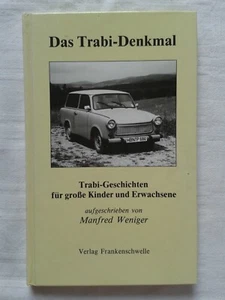Das Trabi-Denkmal Trabi-Geschichten für große Kinder und Erwachsene 1996 - Bild 1 von 3