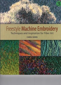 Freestyle Machine Embroidery Techniques and Inspirational Fiber Art, Carol Shinn - Picture 1 of 1