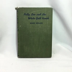 Patty Lou & the White Gold Ranch by Basil Miller 1943 (BO4457) - Imagen 1 de 11