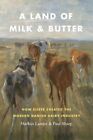 Pays du lait et du beurre : comment les élites ont créé l'industrie laitière danoise moderne...