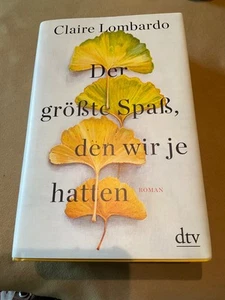 Der größte Spaß, den wir je hatten von Claire Lombardo (2019, Gebundene Ausgabe) - Bild 1 von 2
