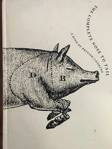 The Complete Nose to Tail - Hardcover von Fergus Henderson - Bild 1 von 1