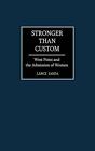 Stronger Than Custom: West Point And The Admission Of Women By Robert Lance Jand